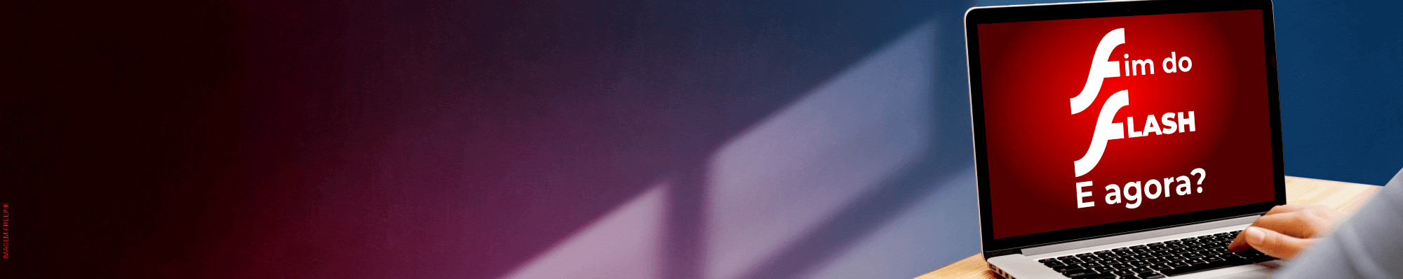 Banner Fim do Adobe Flash Player impacta websites